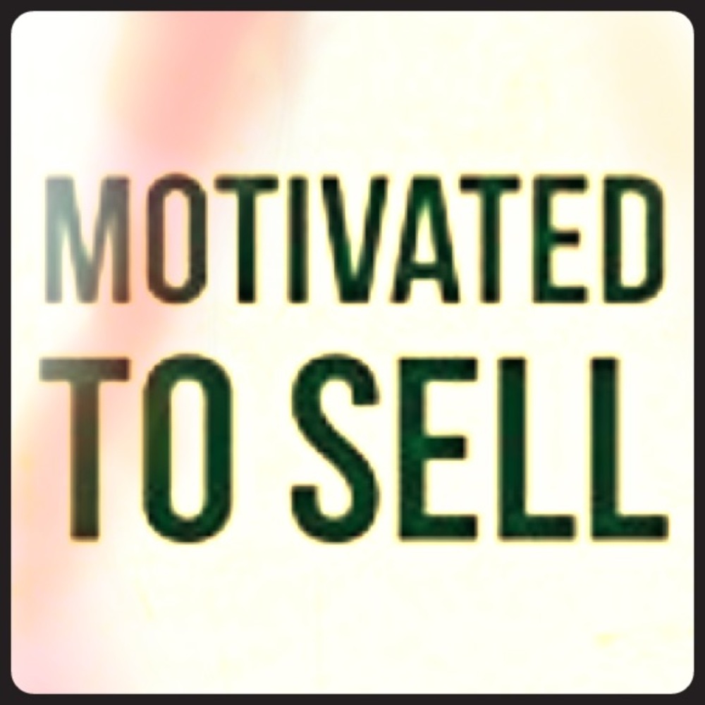 MOTIVATED TO SELL
